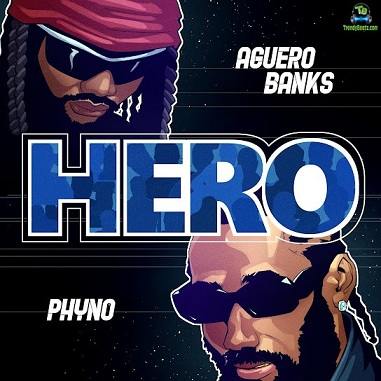 Aguero Banks - Hero ft. Phyno