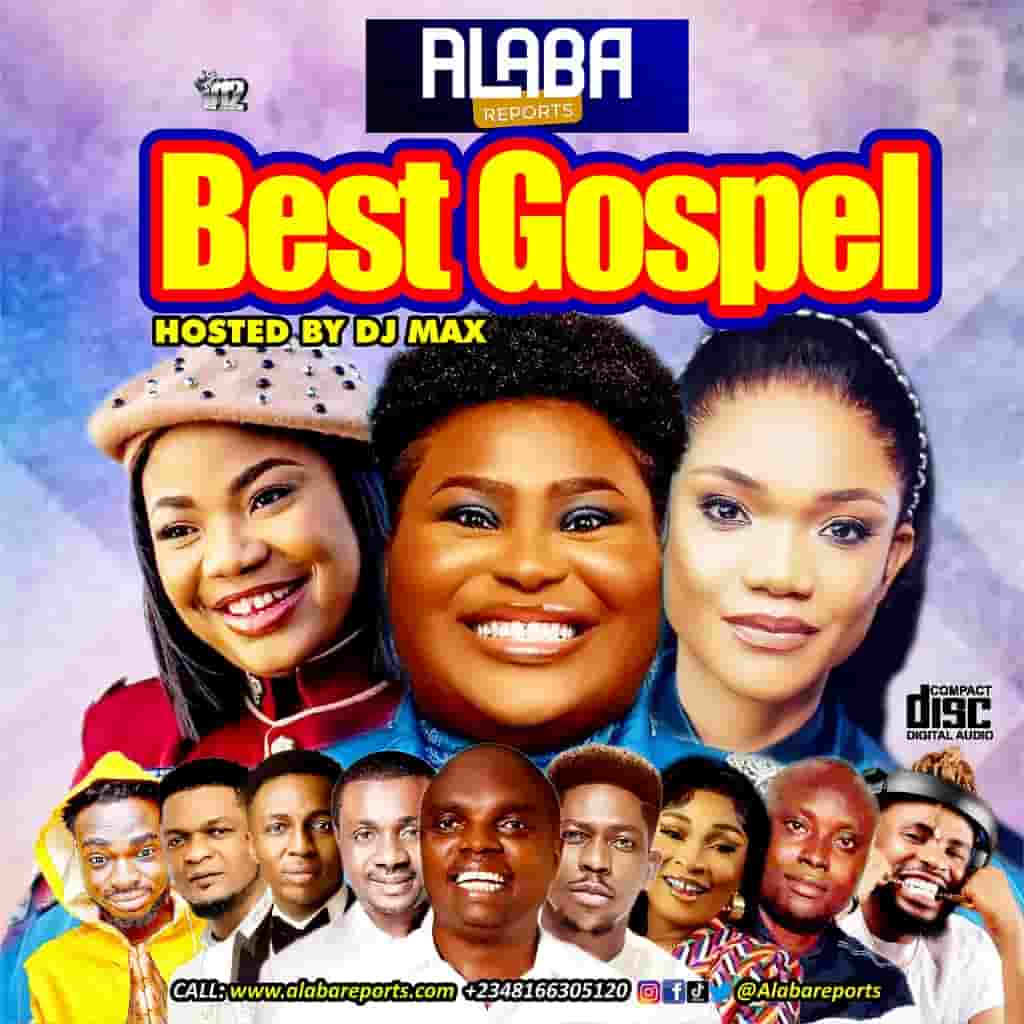Alabareports Promotion - Best Gospel Mixtape ft. Dj Max A.k.a King Of Djs