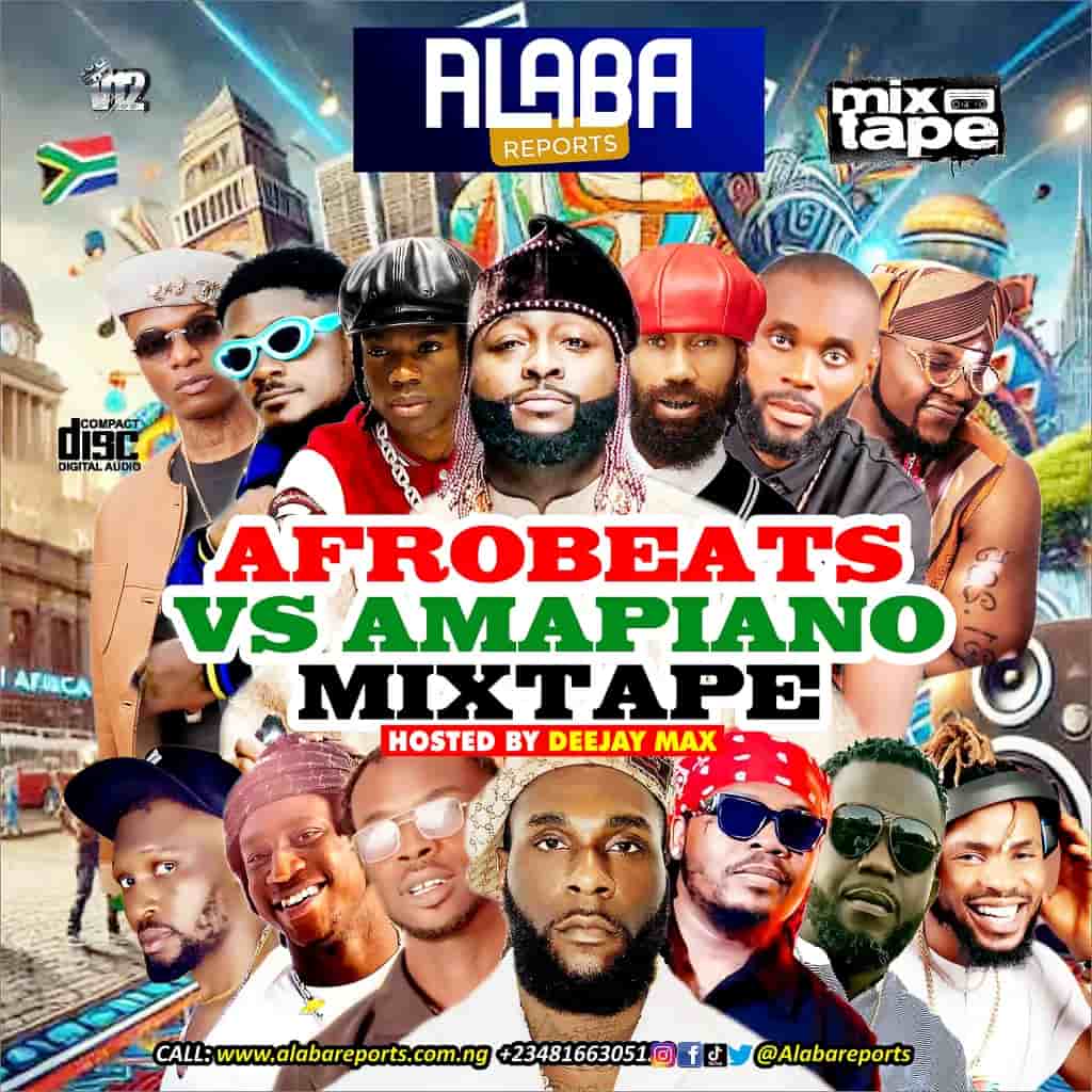 Alabareports Promotions - Afrobeats Vs. Amapiano Mixtape ft. Dj Max A.k.a King Of Djs