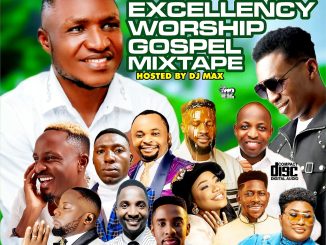 Alabareports Promotions - Excellency Worship Gospel Mixtape ft. Dj Max Aka King Of Djs