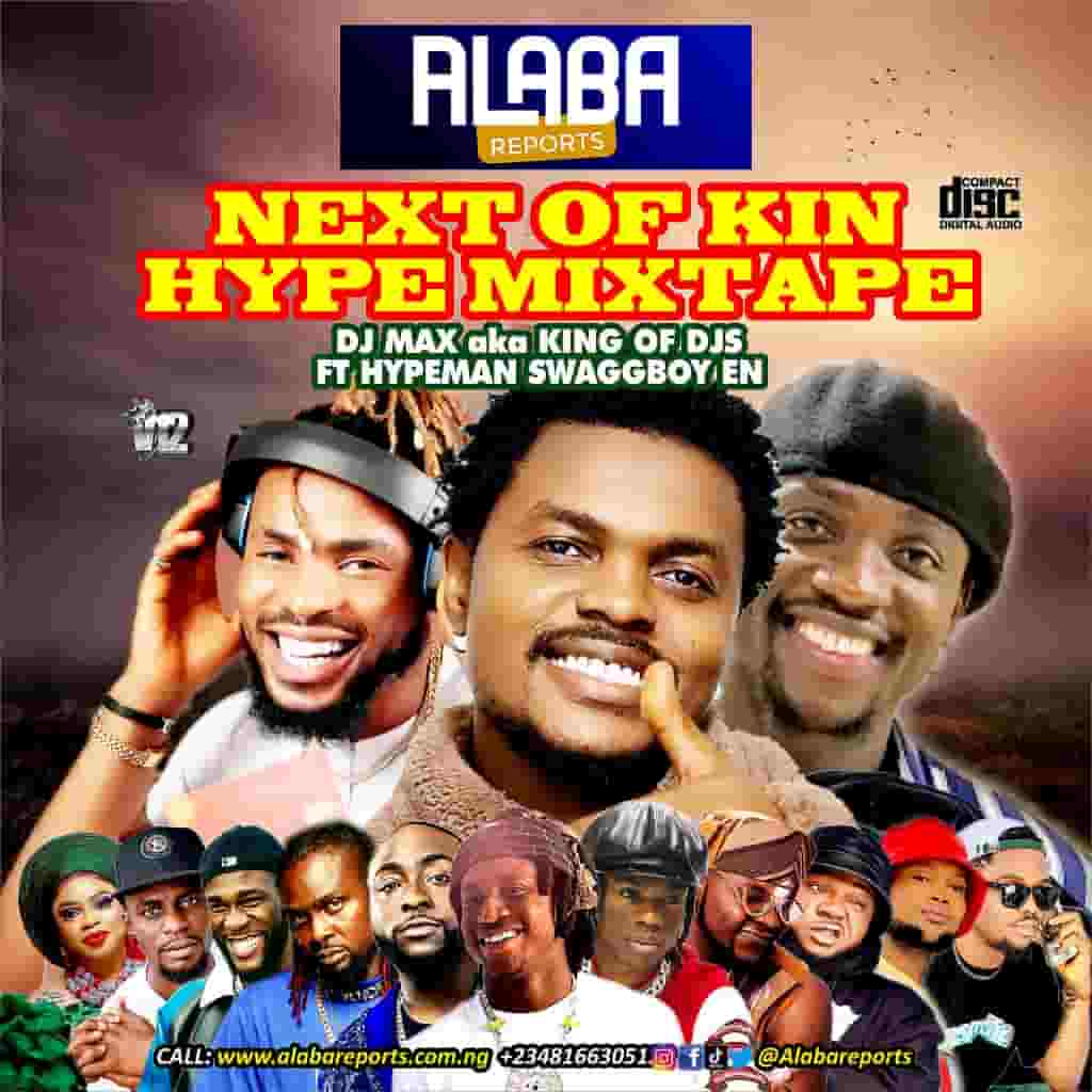 Alabareports Promotions - Next Of King Hype Mixtape ft. Dj Max & Hypeman Swaggboy En