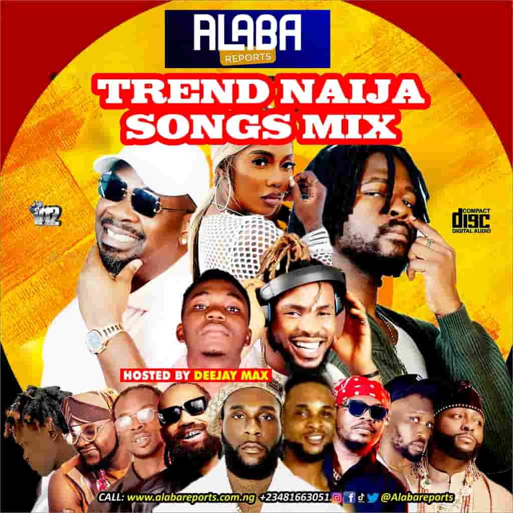 Alabareports Promotions - Trending Naija Songs Mix ft. Dj Max A.k.a King Of Djs