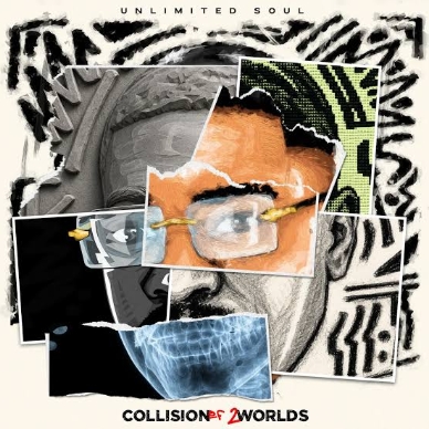 Album: Unlimited Soul - Collision Of 2 Worlds (deluxe)