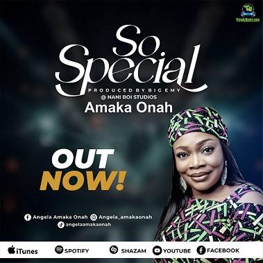 Amaka Onah - So Special