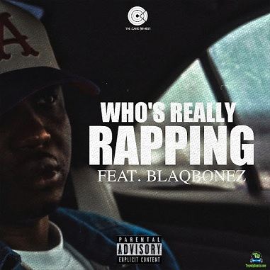 Aq - Who's Really Rapping ft. Blaqbonez