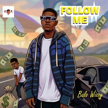 Balo Wizzy - Follow Me