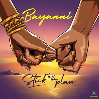 Bayanni - Stick To The Plan