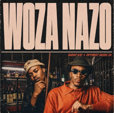 Buddy Kay & Optimist Music Za - Woza Nazo