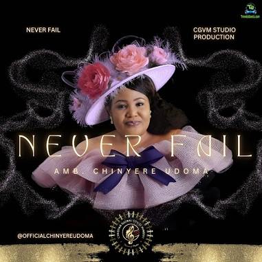 Chinyere Udoma - NEVER FAIL