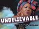 Chinyere Udoma - UNBELIEVABLE