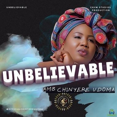 Chinyere Udoma - UNBELIEVABLE