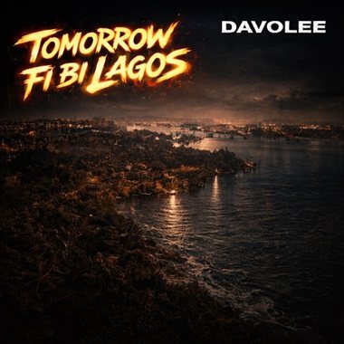 Davolee - Tomorrow Fi Bi Lagos