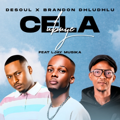 De Soul & Brandon Dhludhlu - Cela Ubuye ft. Ljay Musika