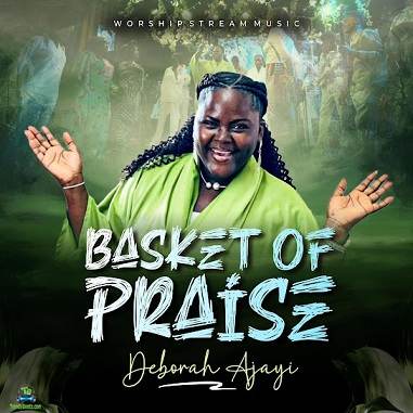 Deborah Ajayi - Basket Of Praise