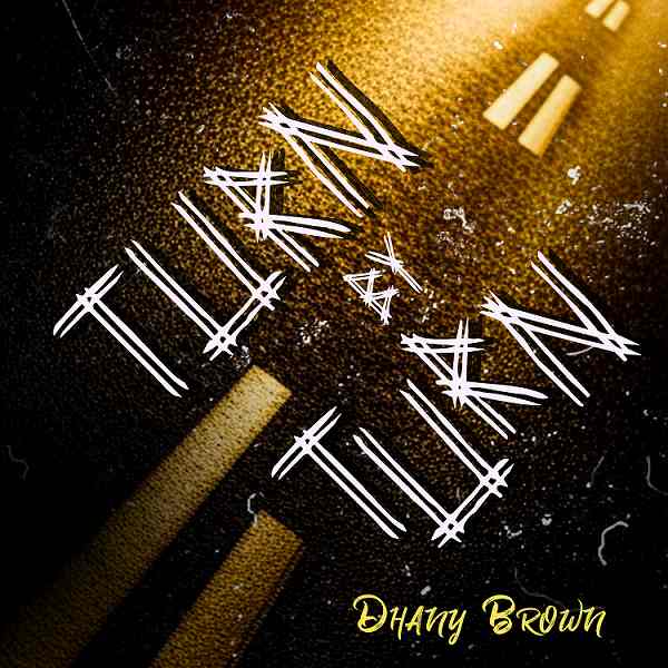 Dhany Brown - Turn By Turn