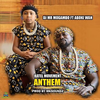 Dj Mr Mogambo - Ratel Movement Anthem ft. Aboki Wan