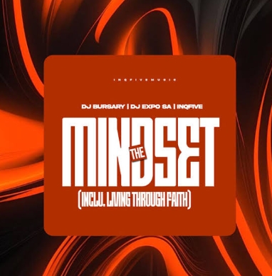 Djbursary, Djexpo Sa & Inqfive - The Mindset (ep)