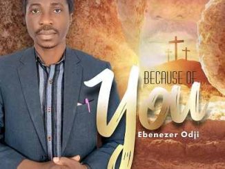 Ebenezer Odji - Because Of You