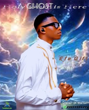 Efe Gift - Holy Ghost Is Here
