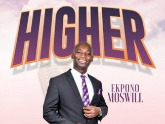 Ekpono Moswill - Higher