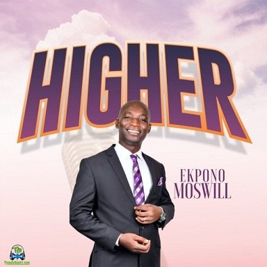Ekpono Moswill - Higher
