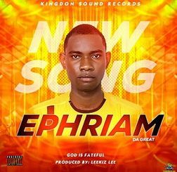 Ephraim Da Great - God Is Faithful
