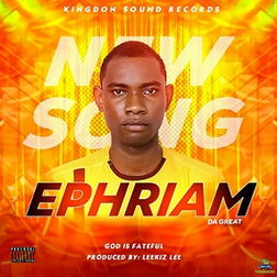Ephraim Da Great - God Is Faithful