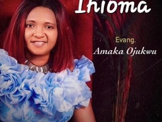 Evangelist Amaka Ojukwu - Ihioma