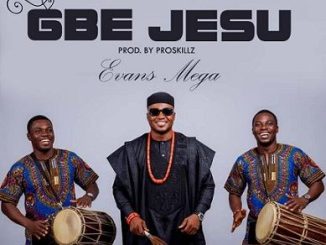 Evans Mega - Gbe Jesu