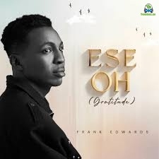 Frank Edwards - Ese Oh