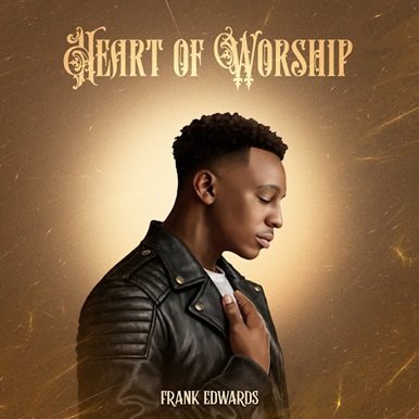 Frank Edwards - Heart Of Worship ft. Mayo