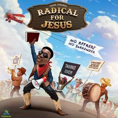 Frank Edwards - Radical for Jesus