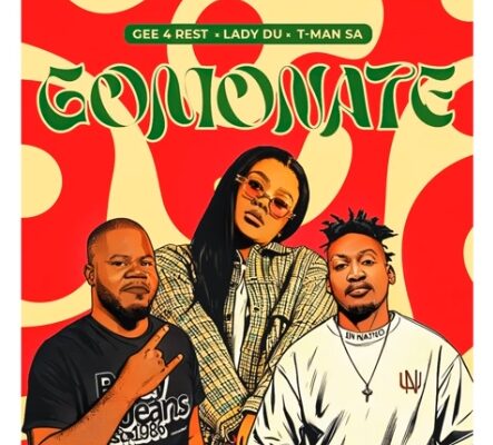 Gee 4 Rest, Lady Du & T-man Sa - Gomonate