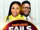 Gracelikerain - Never Fails ft. Pv Idemudia