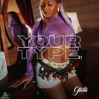 Guchi - Your Type