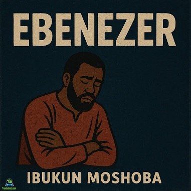 Ibukun Moshoba - Ebenezer