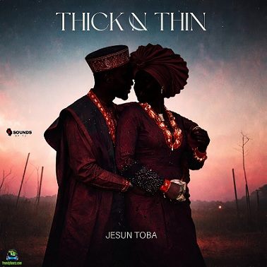 Jesun Toba - Thick n Thin