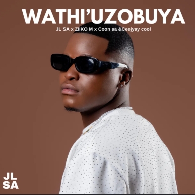 Jl Sa, Ziiko M & Coon Sa - Wathi Uzobuya ft. Ceejayyay Cool