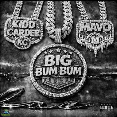 Kidd Carder - Big Bum Bum ft. Mavo
