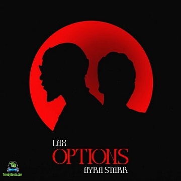 Lax - Options ft. Ayra Starr