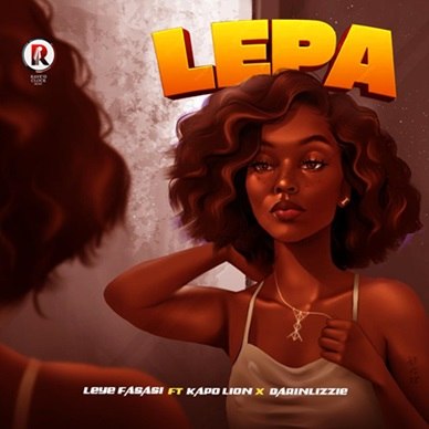 Leye Fasasi - Lepa ft. Darinlizzie, Kapo Lion