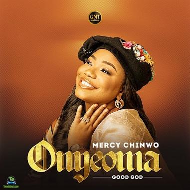 Mercy Chinwo - Onyeoma (Good God)