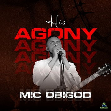 Mic Obigod - His Agony