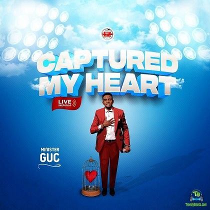 Minister Guc - Captured My Heart