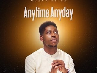 Moses Bliss - Anytime Anyday