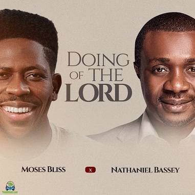 Moses Bliss - Doing Of The Lord ft. Nathaniel Bassey