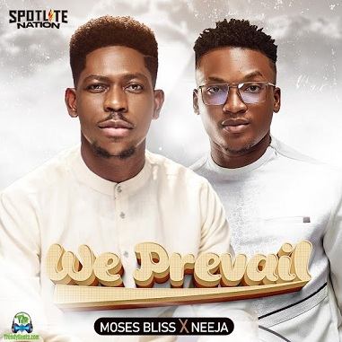 Moses Bliss - We Prevail ft. Neeja