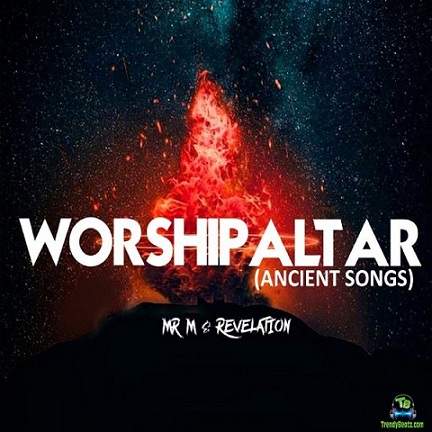 Mr M Revelation - Worship Altar (ancient Songs)
