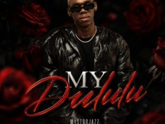 Mystrojazz - My Dululu ft. Ziiko M, Dt.mo & Biggie Wiggie