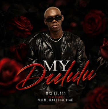 Mystrojazz - My Dululu ft. Ziiko M, Dt.mo & Biggie Wiggie